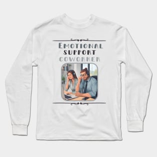 Emotional Support Coworker Long Sleeve T-Shirt